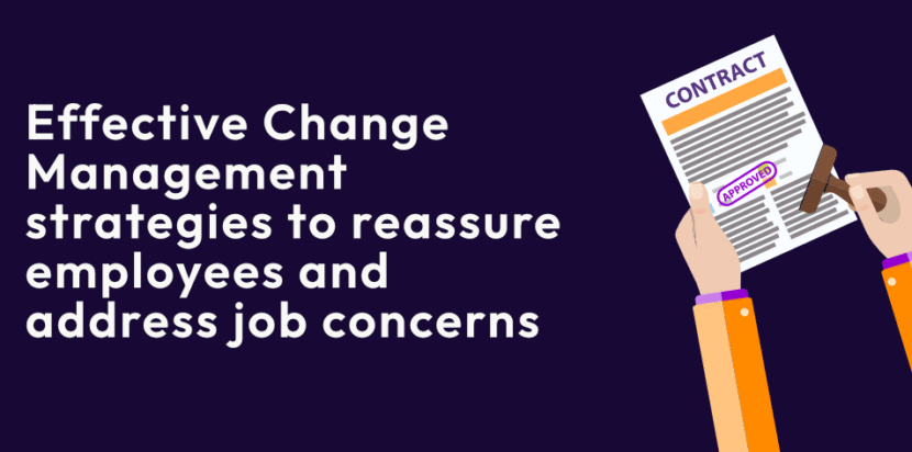 Effective Change Management strategies to reassure employees and address job concerns