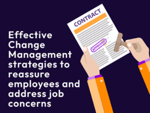 Effective Change Management strategies to reassure employees and address job security