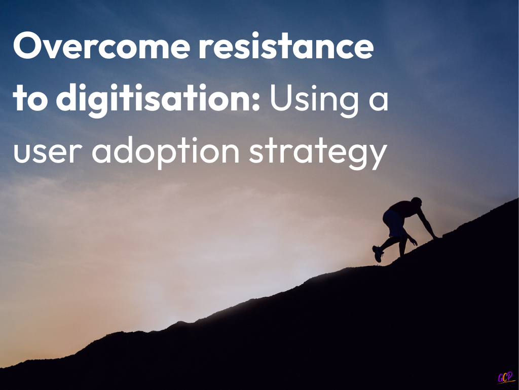 overcome resistance to digitisation