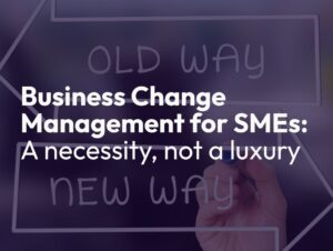 Image showing the text business change management for SMEs: A necessitt, not a luxury