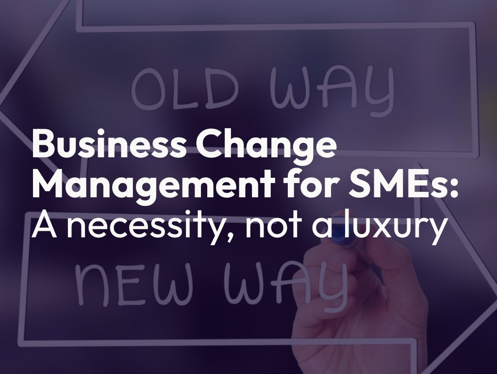Image showing the text business change management for SMEs: A necessitt, not a luxury
