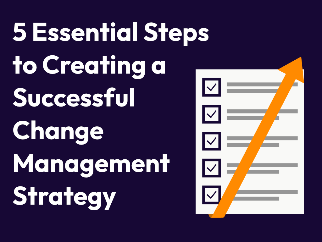 Text showing 5 Essential Steps to Creating a Successful Change Management Strategy