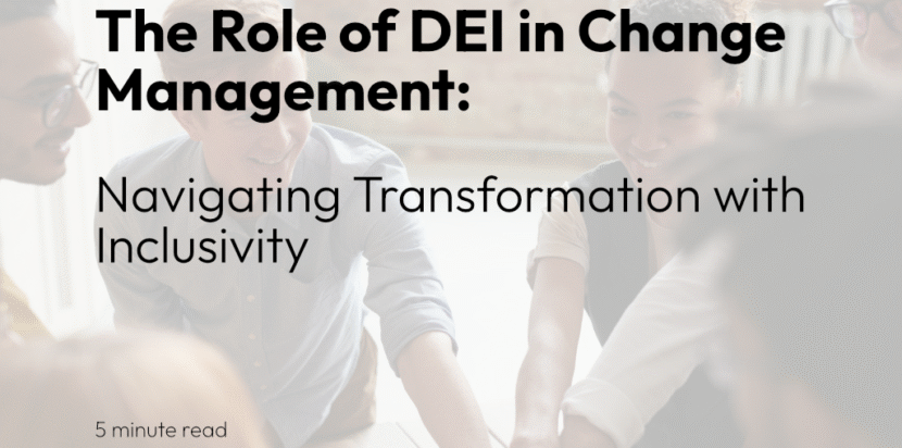 The role of DEI in change management: Navigating transformation with inclusivity