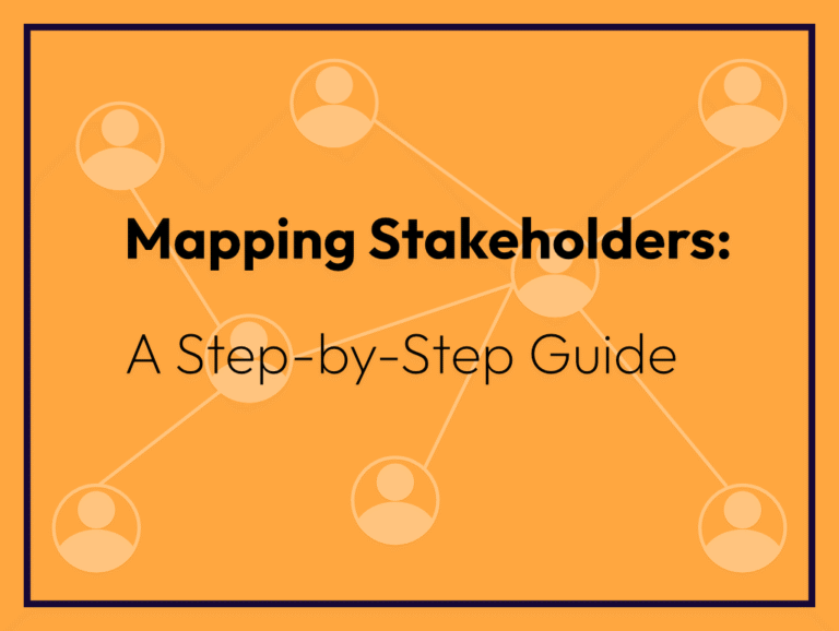 Mapping Stakeholders: A step-by-step guide