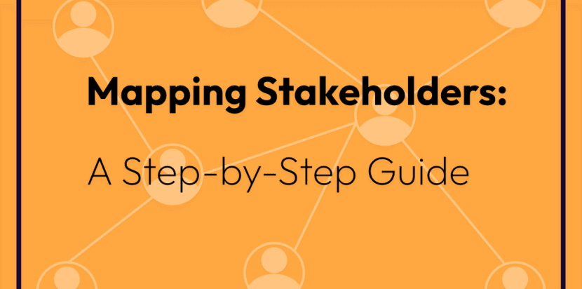 Mapping Stakeholders: A step-by-step guide
