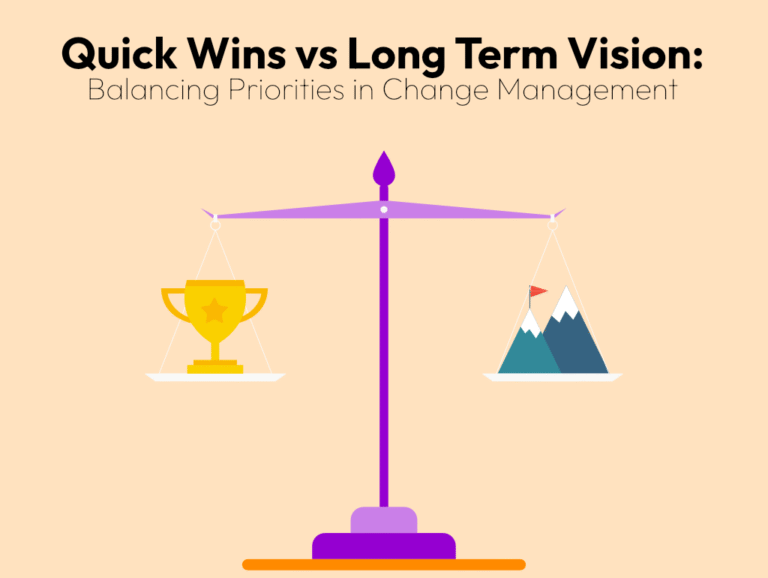 Quick Wind vs Long Term vision: Balancing priorities in change management