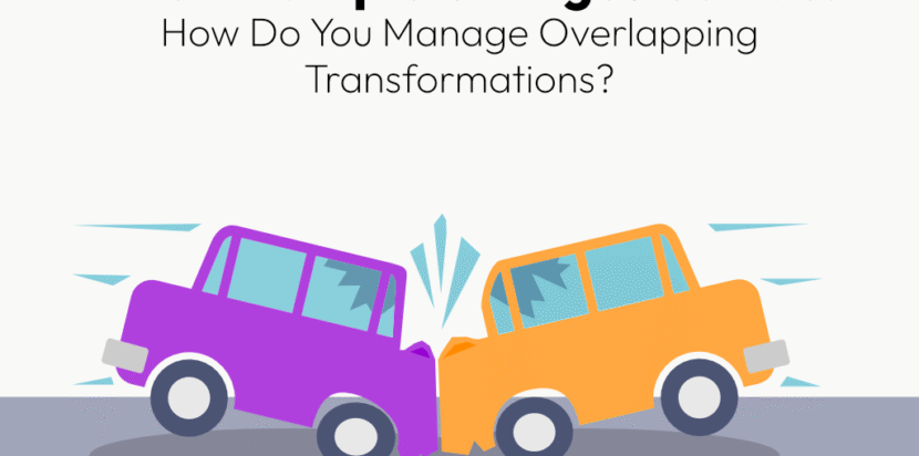 When Multiple Changes Collide: How Do You Manage Overlapping Transformations?