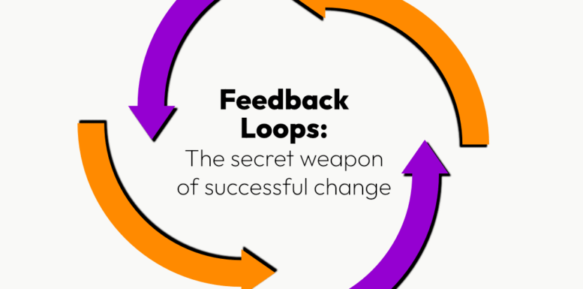 Feedback Loops: The Secret Weapon of Successful Change