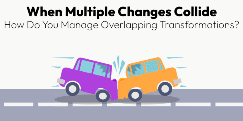 When Multiple Changes Collide: How Do You Manage Overlapping Transformations?