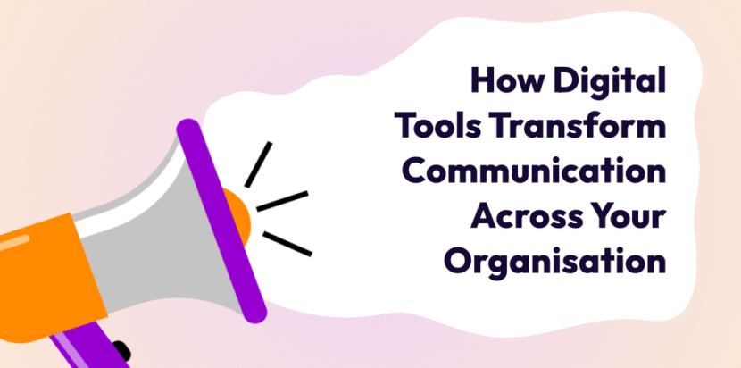 How Digital Tools Transform Communication Across Your Organisation