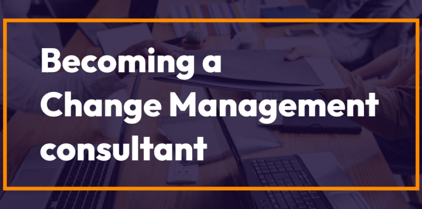 How to become a Change Management Consultant